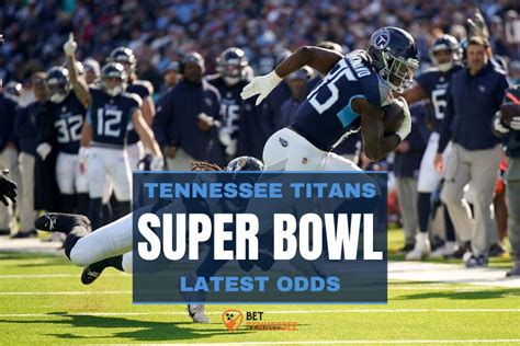 titans odds to win super bowl|Super Bowl Odds & Betting: Odds Breakdown For .
